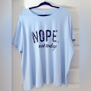 Plus Sz 4XL “ Nope Not Today” Classic Crew Neck Short Sleeve Tee (Baby Blue)